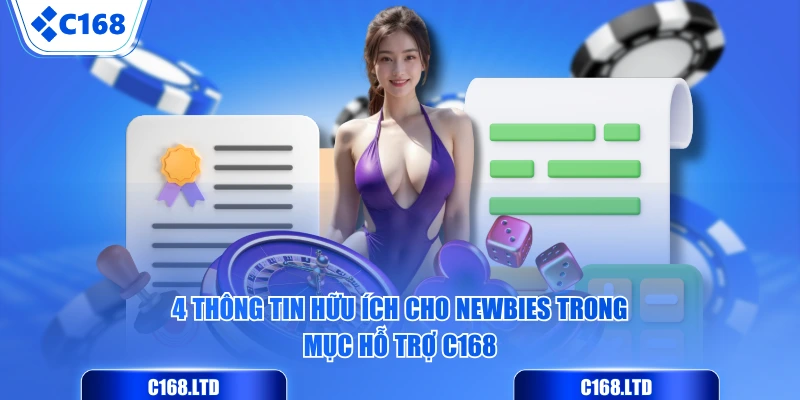 4 thông tin hữu ích cho newbies trong mục hỗ trợ C168